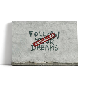 Leinwandbild - Follow your Dreams 2.0